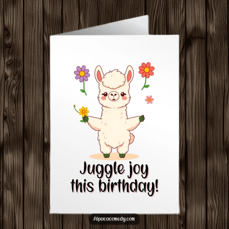 Funny Free Printable Birthday Card featuring a kawaii alpaca gracefully juggling three colorful flowers with impressive skill.
